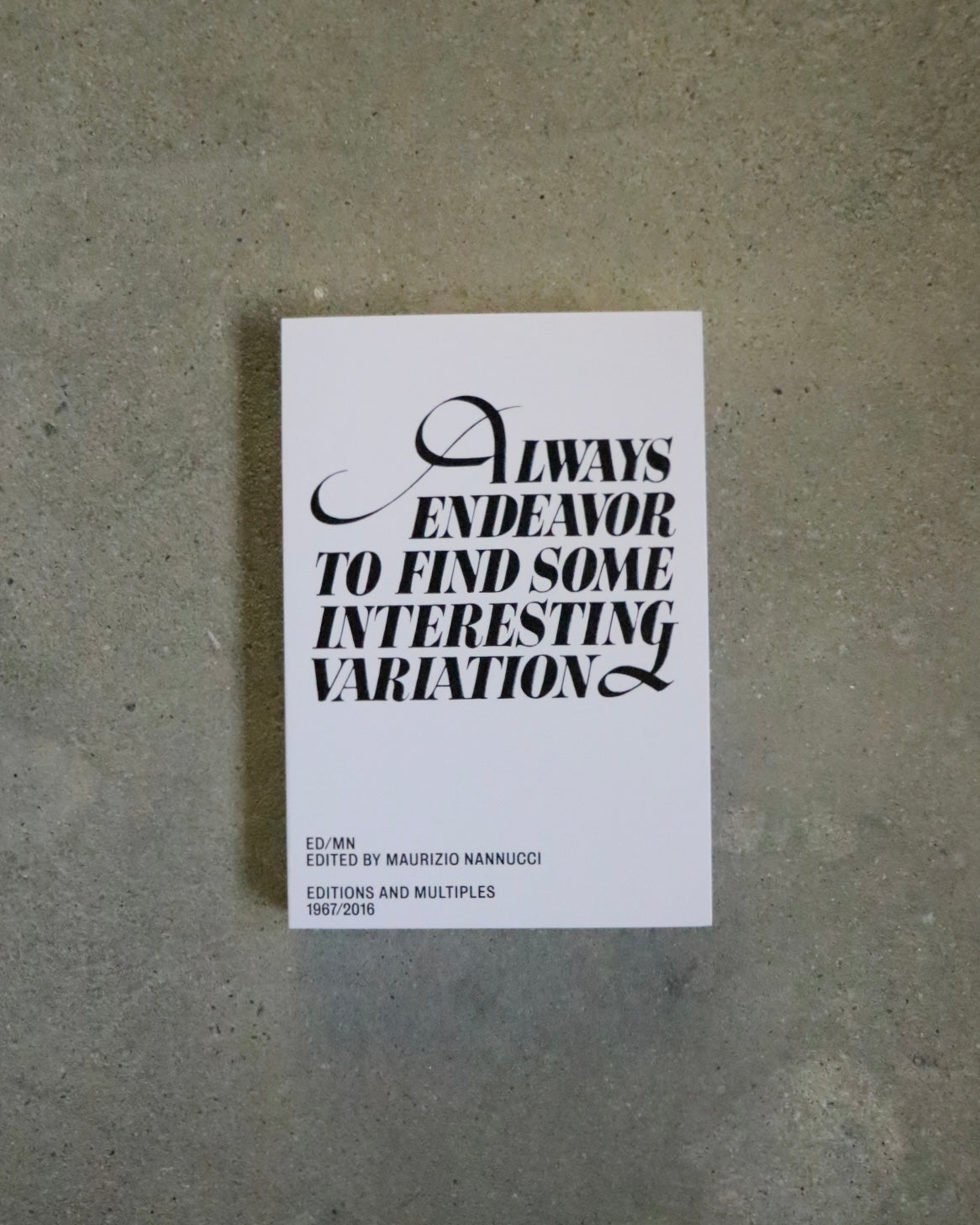 ED/MN - EDITIONS AND MULTIPLES 1967/2016 by Maurizio Nannucci